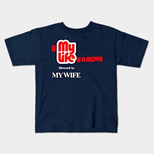 my life directed by my wife themed graphic design by ironpalette Kids T-Shirt